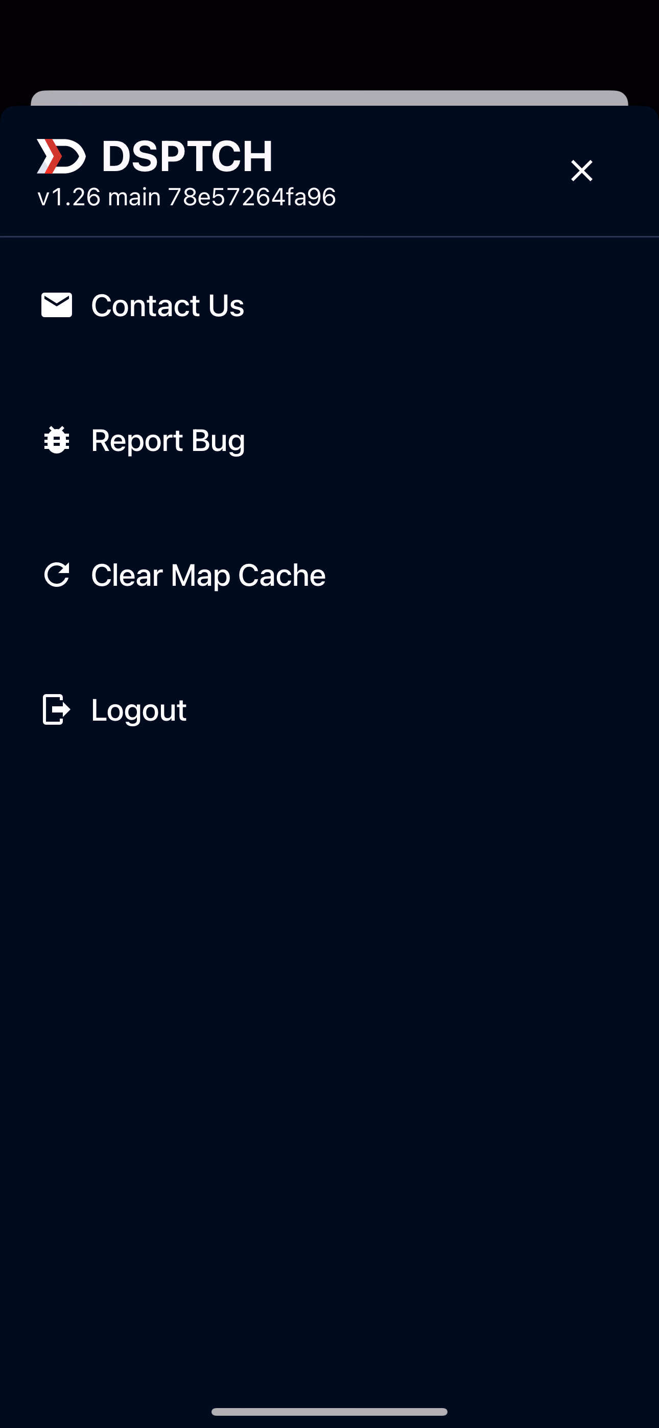 DSPTCH Settings panel listing Contact Us, Report Bug, Clear Map Cache, and Logout options