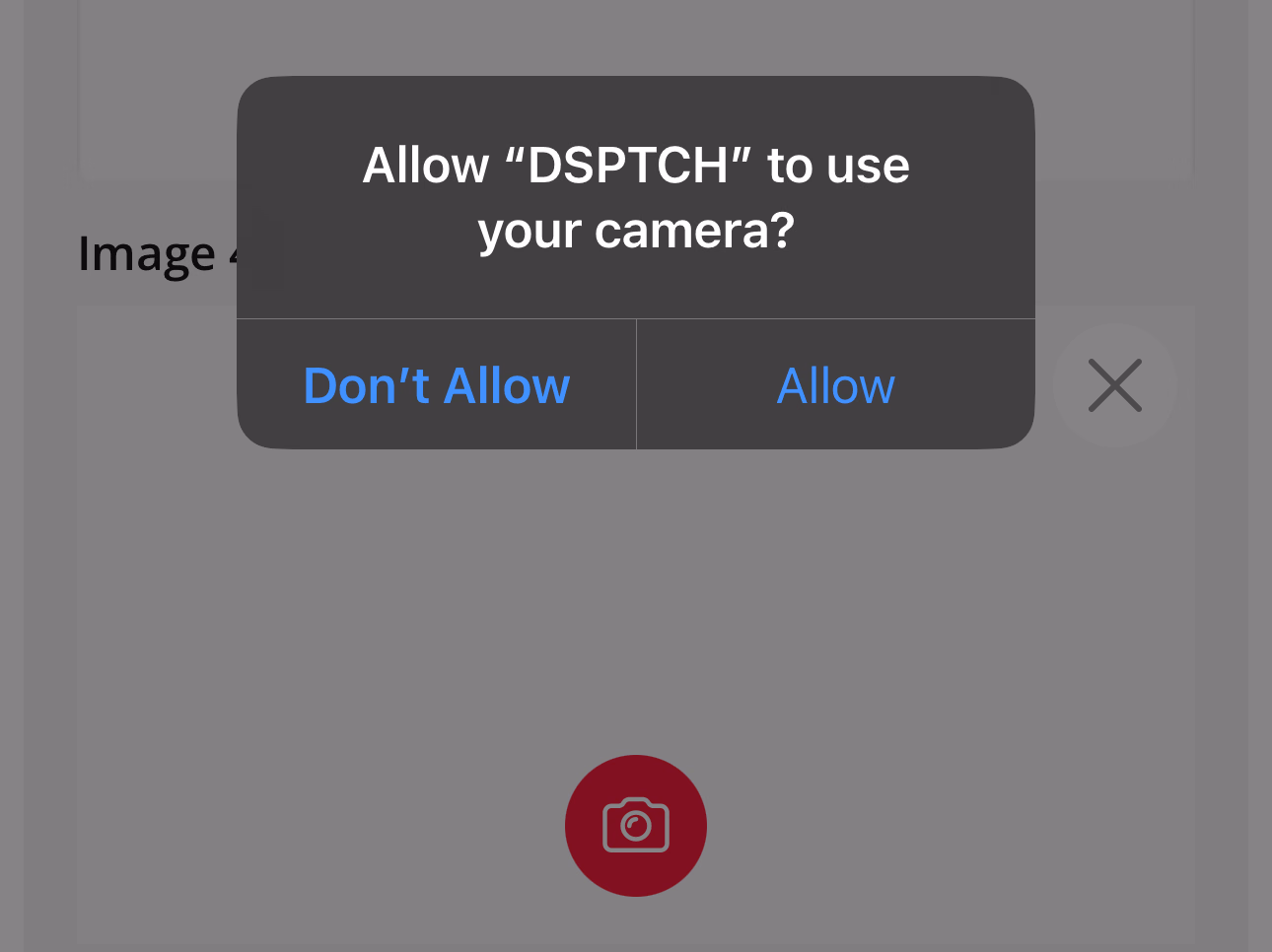 iOS prompt asking to allow DSPTCH to use the camera each session